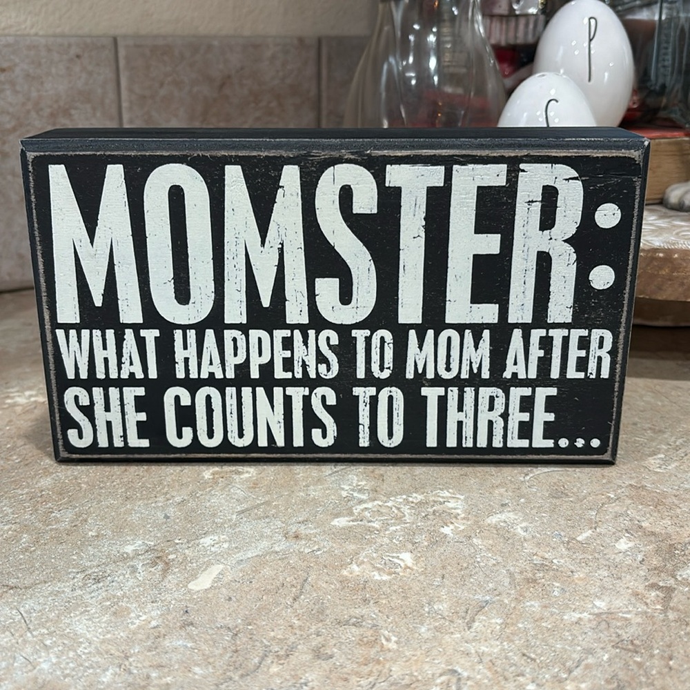 ✂️Sign: Momster-When Mom counts to three✂️
